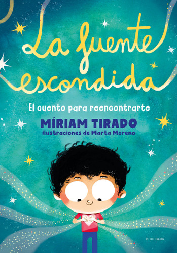 La fuente escondida. El cuento para reencontrarte  / Your Hidden Inner Spring book cover by Míriam Tirado