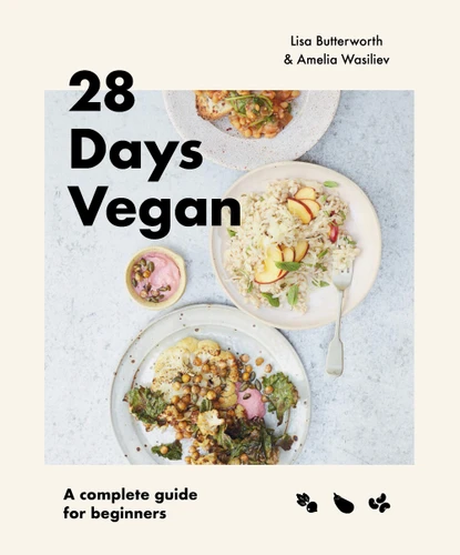 28 Days Vegan: A complete guide for beginners book cover by Lisa Butterworth, Amelia Wasiliev
