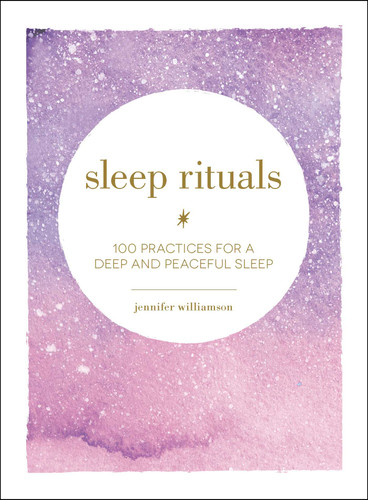 Sleep Rituals: 100 Practices for a Deep and Peaceful Sleep book cover by Jennifer Williamson