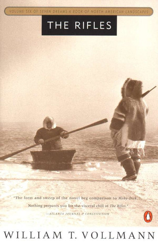 The Rifles: Volume Six of Seven Dreams: A Book of North American Landscapes (Seven Dreams) book cover by William T. Vollmann