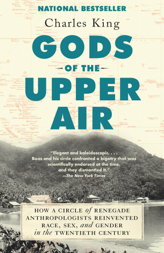 Gods of the Upper Air: How a Circle of Renegade Anthropologists Reinvented Race, Sex, and Gender in the Twentieth Century book cover by Charles King
