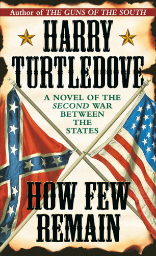 How Few Remain (Southern Victory) book cover by Harry Turtledove