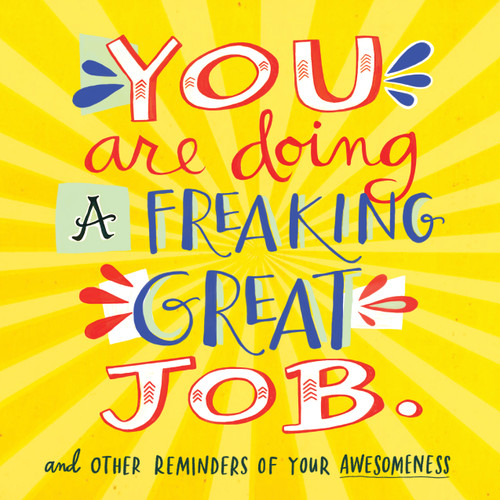 You Are Doing a Freaking Great Job.: And Other Reminders of Your Awesomeness book cover by Workman Publishing