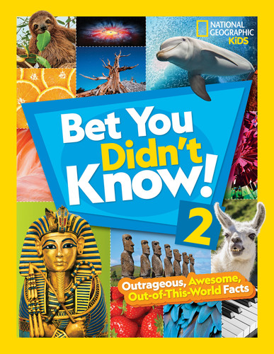 Bet You Didn't Know! 2: Outrageous, Awesome, Out-of-This-World Facts (Bet You Didn't Know) book cover by National Geographic, Kids