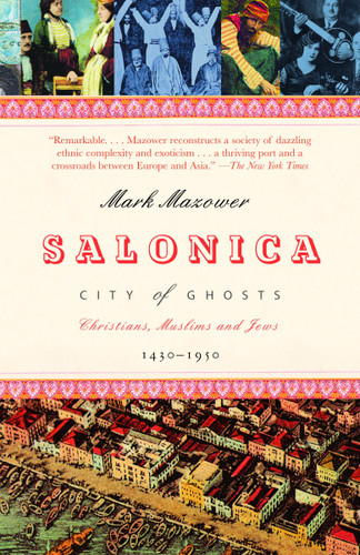 Salonica, City of Ghosts: Christians, Muslims and Jews  1430-1950 book cover by Mark Mazower