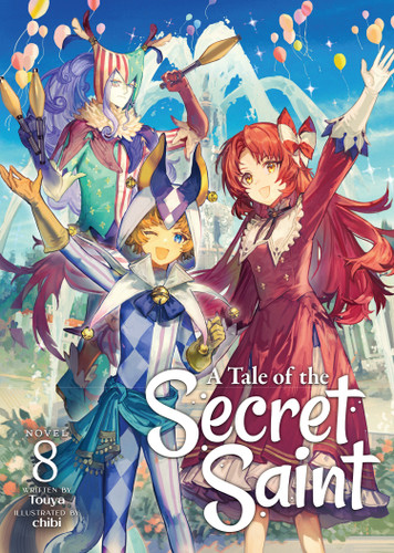 A Tale of the Secret Saint (Light Novel) Vol. 8 (A Tale of the Secret Saint (Light Novel)) book cover by Touya