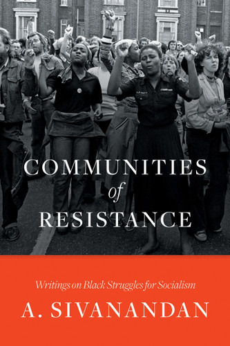 Communities of Resistance: Writings on Black Struggles for Socialism book cover by A. Sivanandan
