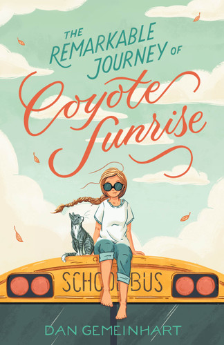 The Remarkable Journey of Coyote Sunrise (Coyote Sunrise) book cover by Dan Gemeinhart