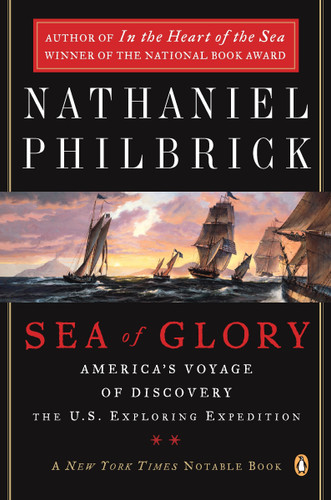 Sea of Glory: America's Voyage of Discovery, The U.S. Exploring Expedition, 1838-1842 book cover by Nathaniel Philbrick