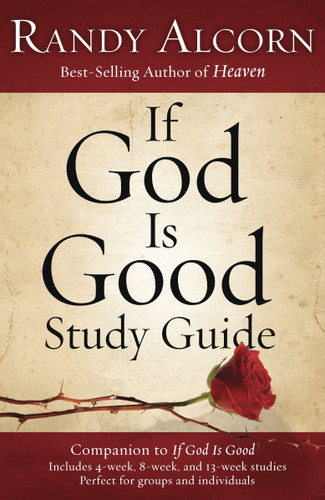 If God Is Good Study Guide: Companion to If God Is Good book cover by Randy Alcorn