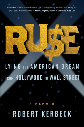 Ruse: Lying the American Dream from Hollywood to Wall Street book cover by Robert Kerbeck