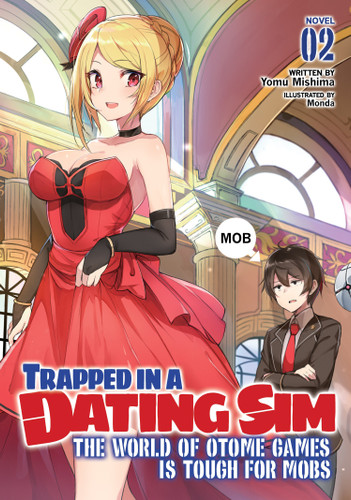 Trapped in a Dating Sim: The World of Otome Games is Tough for Mobs (Light Novel) Vol. 2 (Trapped in a Dating Sim: The World of Otome Games is Tough for Mobs (Light Novel)) book cover by Yomu Mishima