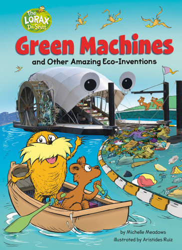 Green Machines and Other Amazing Eco-Inventions: A Dr. Seuss's The Lorax Nonfiction Book (Dr. Seuss's The Lorax Books) book cover by Michelle Meadows