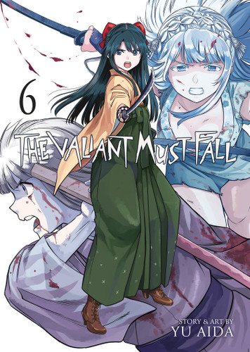 The Valiant Must Fall Vol. 6 (The Valiant Must Fall) book cover by Yu Aida