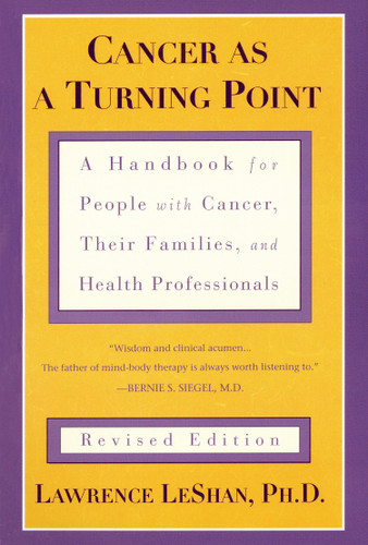 Cancer As a Turning Point: A Handbook for People with Cancer, Their Families, and Health Professionals - Revised Edition book cover by Lawrence LeShan