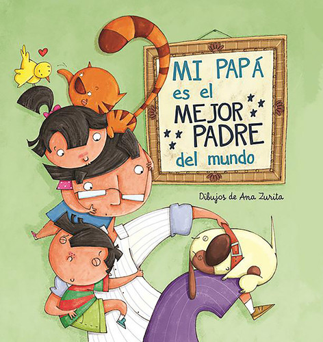 Mi papá es el mejor padre del mundo / My Daddy Is the Best Daddy in the World book cover by Magela Ronda, Ana Zurita