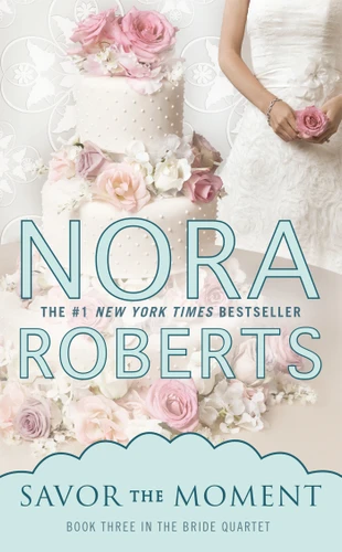 Savor the Moment (Bride Quartet) book cover by Nora Roberts