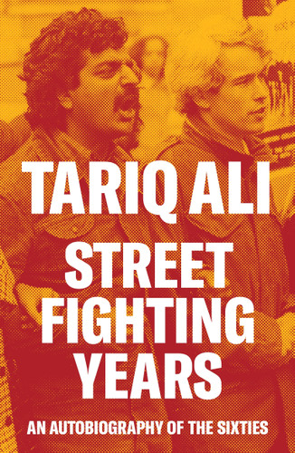 Street Fighting Years: An Autobiography of the Sixties book cover by Tariq Ali