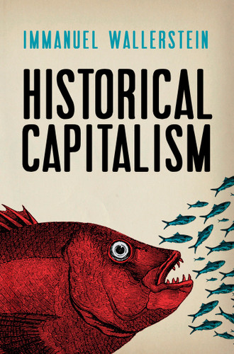 Historical Capitalism with Capitalist Civilization book cover by Immanuel Wallerstein