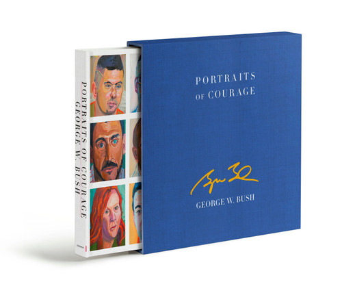 Portraits of Courage Deluxe Signed Edition: A Commander in Chief's Tribute to America's Warriors book cover by George W. Bush