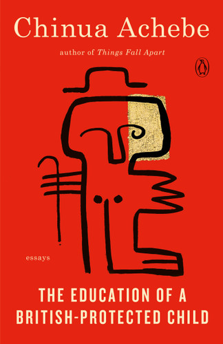 The Education of a British-Protected Child: Essays book cover by Chinua Achebe