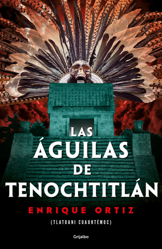 Las águilas de Tenochtitlán / The Eagles of Tenochtitlan book cover by Enrique Ortiz