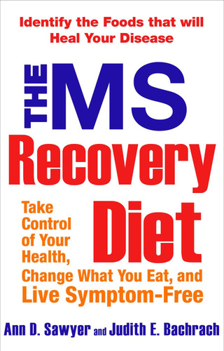 The MS Recovery Diet: Identify the Foods That Will Heal Your Disease book cover by Ann Sawyer, Judith Bachrach