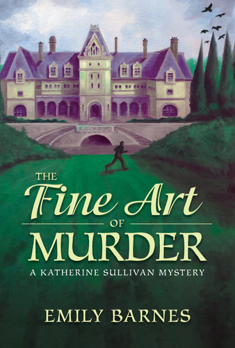 The Fine Art of Murder: A Katherine Sullivan Mystery (A Katherine Sullivan Mystery) book cover by Emily Barnes
