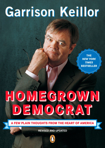 Homegrown Democrat: A Few Plain Thoughts from the Heart of America book cover by Garrison Keillor