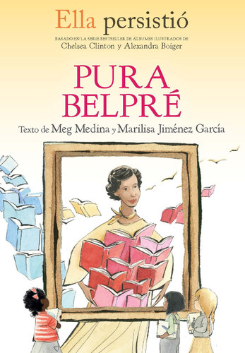 Ella persistió: Pura Belpré / She Persisted: Pura Belpré (Ella Persistio) book cover by Meg Medina
