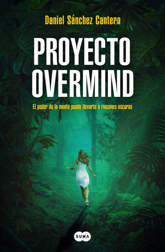 Proyecto Overmind: El poder de la mente puede llevarte a rincones oscuros / Project Overmind book cover by Daniel Sánchez Cantero