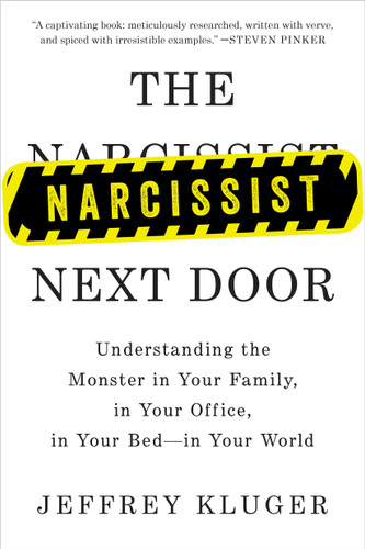 The Narcissist Next Door: Understanding the Monster in Your Family, in Your Office, in Your Bed-in Your World book cover by Jeffrey Kluger