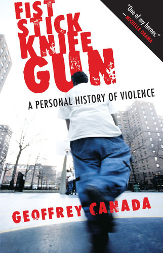 Fist Stick Knife Gun: A Personal History of Violence book cover by Geoffrey Canada