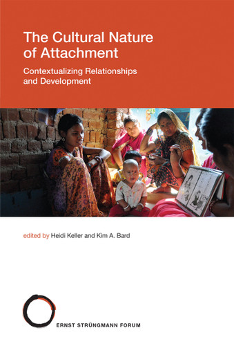 The Cultural Nature of Attachment: Contextualizing Relationships and Development (Strüngmann Forum Reports) book cover by 