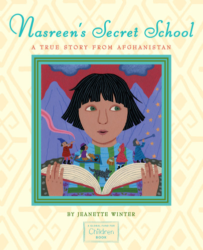 Nasreen's Secret School: A True Story from Afghanistan book cover by Jeanette Winter
