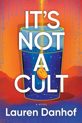 It's Not a Cult: A Novel book cover by Lauren Danhof