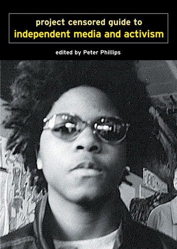 Project Censored Guide to Independent Media and Activism (Open Media Series) book cover by 