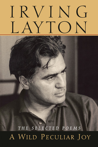 A Wild Peculiar Joy: The Selected Poems book cover by Irving Layton