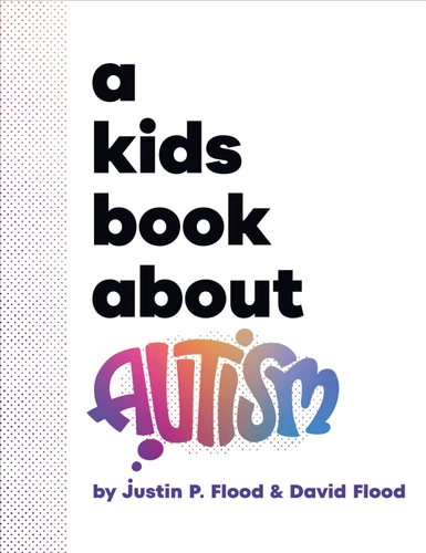 A Kids Book About Autism (A Kids Book) book cover by Justin Flood, David Flood