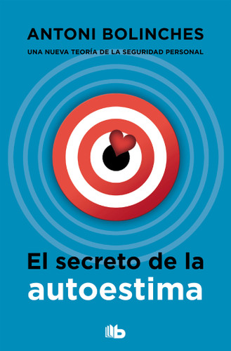 El secreto de la autoestima / The Secret to Self-Esteem book cover by Antoni Bolinches