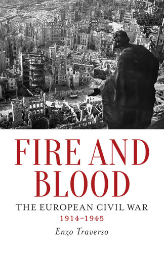 Fire and Blood: The European Civil War, 1914-1945 book cover by Enzo Traverso
