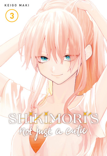 Shikimori's Not Just a Cutie 3 (Shikimori's Not Just a Cutie) book cover by Keigo Maki