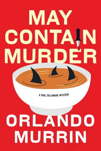 May Contain Murder (A Chef Paul Delamare Mystery) book cover by Orlando Murrin