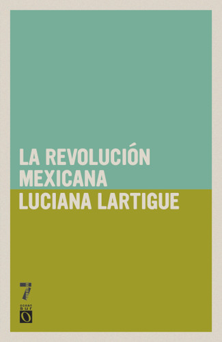 La revolución Mexicana book cover by Luciana Lartigue