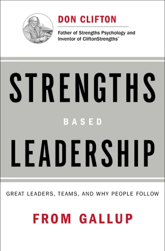 Strengths Based Leadership: Great Leaders, Teams, and Why People Follow book cover by Gallup