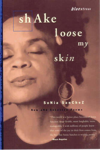 Shake Loose My Skin: New and Selected Poems (Bluestreak) book cover by Sonia Sanchez