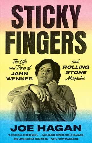 Sticky Fingers: The Life and Times of Jann Wenner and Rolling Stone Magazine book cover by Joe Hagan