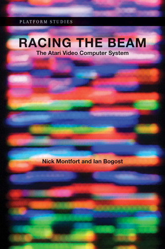 Racing the Beam: The Atari Video Computer System (Platform Studies) book cover by Nick Montfort, Ian Bogost