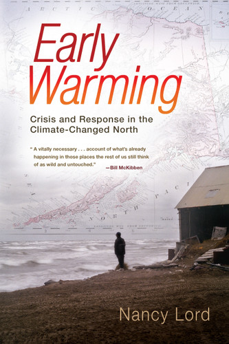 Early Warming: Crisis and Response in the Climate-Changed North book cover by Nancy Lord