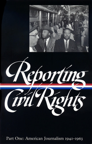 Reporting Civil Rights Vol. 1 (LOA #137): American Journalism 1941-1963 (Library of America Classic Journalism Collection) book cover by 